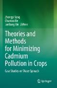 Theories and Methods for Minimizing Cadmium Pollution in Crops