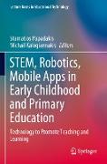 STEM, Robotics, Mobile Apps in Early Childhood and Primary Education