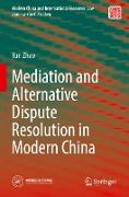 Mediation and Alternative Dispute Resolution in Modern China