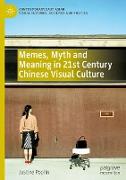 Memes, Myth and Meaning in 21st Century Chinese Visual Culture