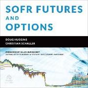 Sofr Futures and Options: A Practitioner's Guide