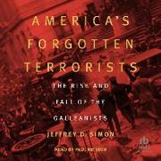 America's Forgotten Terrorists: The Rise and Fall of the Galleanists