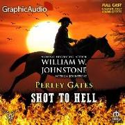 Shot to Hell [Dramatized Adaptation]: The Legend of Perley Gates 4