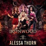 Ironwood, a Fae Universe Series: Books 1-4