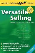 Versatile Selling: Selling the Way Your Customer Wants to Buy
