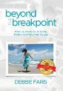 Beyond the Breakpoint: How I Survived As A Young Widow And Returned To Joy