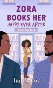 Zora Books Her Happy Ever After: A Rom-Com Novel