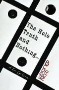 The Hole Truth and Nothing
