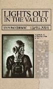 Lights Out in the Valley: 1919 Pandemic. Creative Fiction based on real events