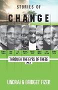Stories of Change, Through the Eyes of These, VOL. 1