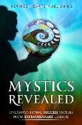 Mystics Revealed: Unconventional Success Stories From Extraordinary Leaders