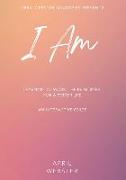 I AM - Learning To Work 'The Principles' For a Better Life