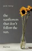The Sunflowers That Don't Follow The Sun