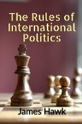 The Rules of International Politics