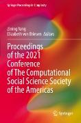 Proceedings of the 2021 Conference of The Computational Social Science Society of the Americas