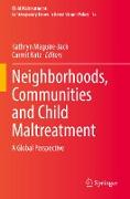 Neighborhoods, Communities and Child Maltreatment