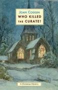 Who Killed the Curate?: A Christmas Mystery
