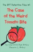 The Case of the Weird Tomato Bite