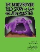 The Never Before Told Story of the Gelatin Monster