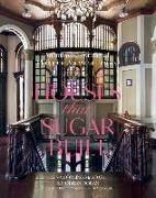 Houses That Sugar Built