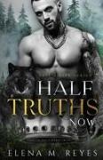 Half Truths: Now