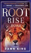 Root, Rise, Roar