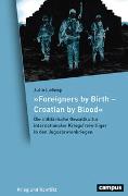 »Foreigners by Birth – Croatian by Blood«