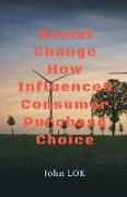 Social Change How Influences Consumer Purchase Choice