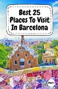 Best 25 Places To Visit In Barcelona