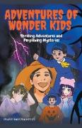 Adventure of Wonder Kids: Thrilling Adventures and Perplexing Mysteries