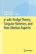 p-adic Hodge Theory, Singular Varieties, and Non-Abelian Aspects