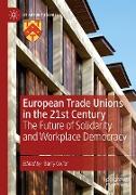 European Trade Unions in the 21st Century