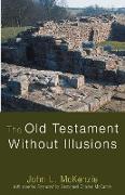 The Old Testament Without Illusions
