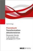 Praxisbuch Transformation dekolonisieren