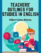 Teachers' Outlines for Studies in English