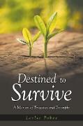 Destined to Survive, A Memoir of Tragedies and Triumphs