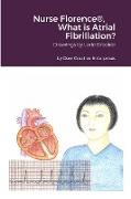 Nurse Florence®, What is Atrial Fibrillation?