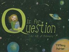 Q is for Question - An ABC of Philosophy
