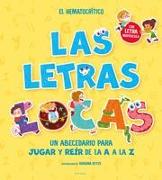 PHONICS IN SPANISH-Las letras locas: Un abecedario para jugar y reír de la A a l a Z / Crazy Letters: An Alphabet Book to Play and Laugh From A To Z