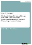 The Gender Inequality Saga. Achieving a Sustainable Solution for Global Transformation through the Alternative Women Empowerment Strategy