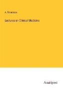 Lectures on Clinical Medicine