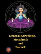 Lernen Sie Astrologie, Metaphysik und Esoterik