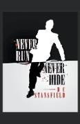 Never Run Never Hide