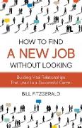 How To Find A New Job Without Looking