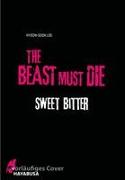 The Beast Must Die – Sweet Bitter
