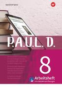 P.A.U.L. D. (Paul) 8. Arbeitsheft interaktiven Übungen. Für Gymnasien und Gesamtschulen - Neubearbeitung