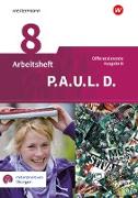 P.A.U.L. D. (Paul) 8. Arbeitsheft mit interaktiven Übungen. Differenzierende Ausgabe für Realschulen und Gemeinschaftsschulen. Baden-Württemberg