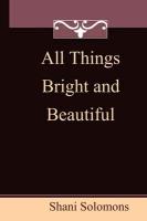 All Things Bright and Beautiful