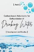 Carbon-based Adsorbents for Defluoridation of Drinking Water