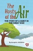The Hosts Of The Air The Story Of A Quest In The Great War